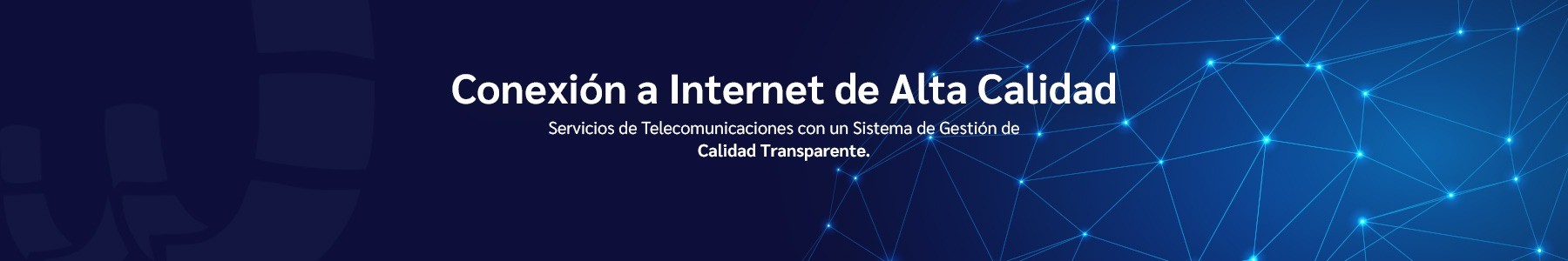Conexion a Internet de Alta Calidad